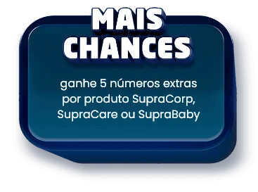 Mais chances - Ganhe 5 números extras por produto SupraCorp, SupraCare ou SupraBaby